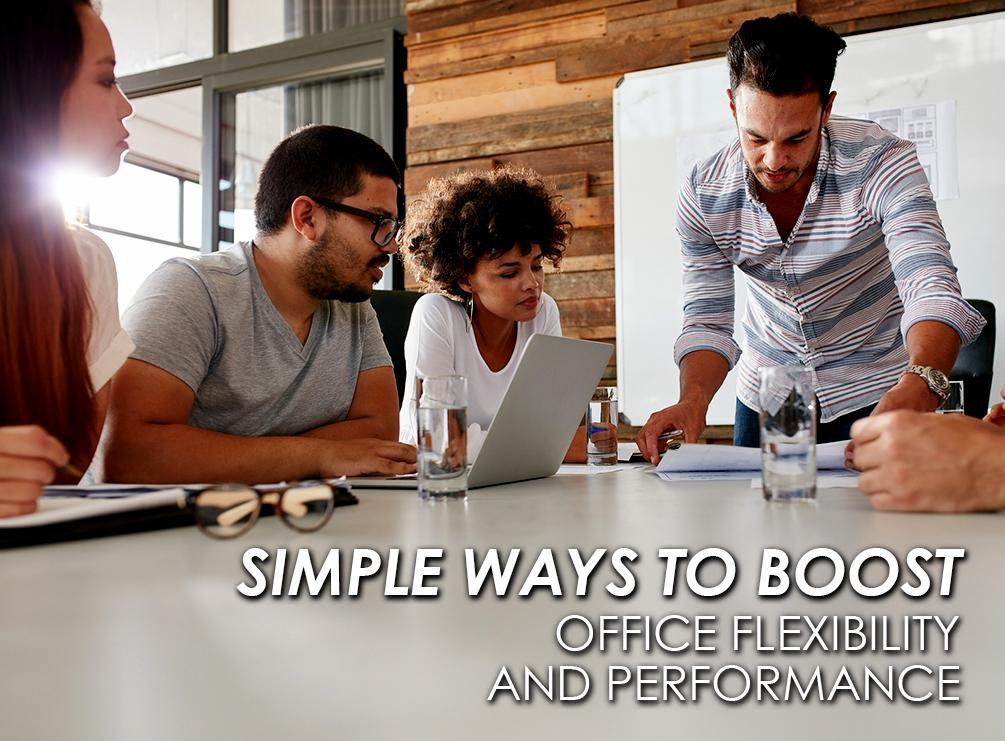 Boost Office Flexibility and Performance
