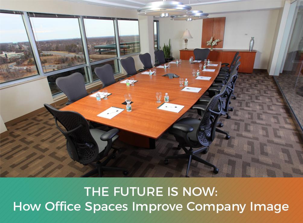 The Future is Now: How Office Spaces Improve Company Image Improve Company Image
