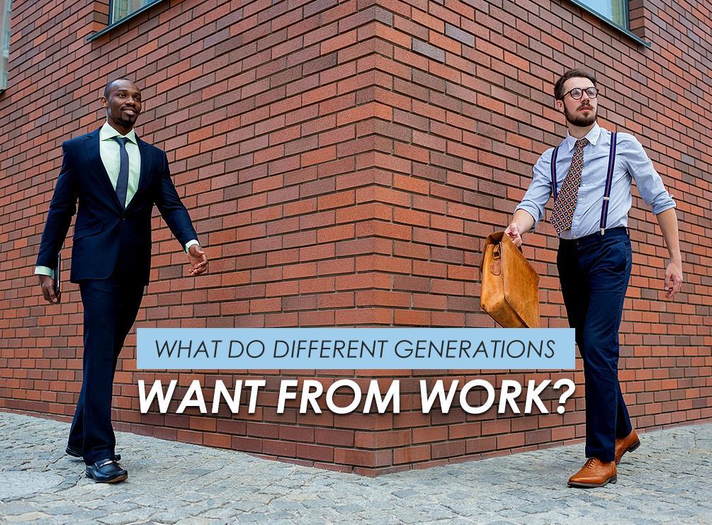 Different Generations Want From Work